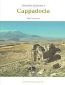 A Byzantine settlement in Cappadocia by Robert G. Ousterhout