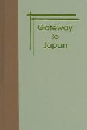 Cover of: Gateway to japan: Hakata in war and peace, 500-1300.