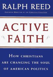Cover of: Active faith: how Christians are changing the soul of American politics