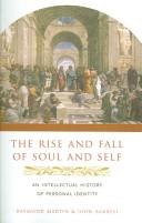 Cover of: The rise and fall of soul and self: an intellectual history of personal identity