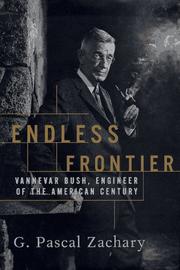 Cover of: Endless frontier: Vannevar Bush, engineer of the American Century