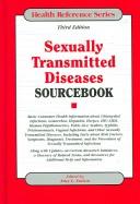 Cover of: Sexually transmitted diseases sourcebook: basic consumer health information about chlamydial infections, gonorrhea, hepatitis, herpes, hiv/aids, human papillomavirus, pubic lice, scabies, syphilis, trichomoniasis, vaginal infections, and other sexually transmitted diseases ...