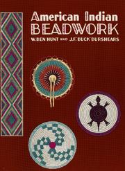 American Indian beadwork by W. Ben Hunt, J. F. "Buck" Burshears