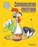 Cover of: Communication inventions: from hieroglyphics to DVDs