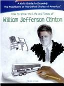 Cover of: How to draw the life and times of William Jefferson Clinton