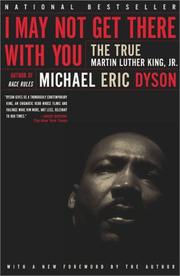 I may not get there with you : the true Martin Luther King, Jr.