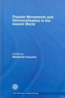 Cover of: Popular movements and democratization in the Islamic world