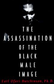 The assassination of the Black male image by Earl Ofari Hutchinson