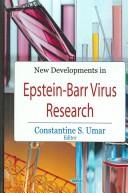 Cover of: New developments in Epstein-Barr virus research by Constantine S. Umar (editor).