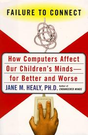 Cover of: Failure to connect: how computers affect our children's minds--for better and worse