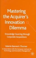 Mastering the acquirer's innovation dilemma : knowledge sourcing through corporate acquisitions