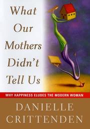 What our mothers didn't tell us by Danielle Crittenden