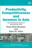 Productivity, competitiveness and incomes in Asia : an evolutionary theory of international trade