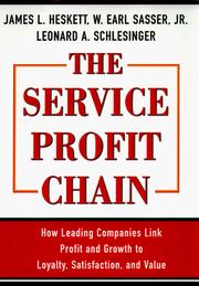 Cover of: The service profit chain: how leading companies link profit and growth to loyalty, satisfaction, and value