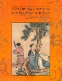 Cover of: Exploring Japanese books and scrolls