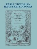 Early Victorian illustrated books : Britain, France and Germany, 1820-1860