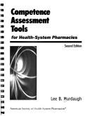 Competence assessment tools for health-system pharmacies by Lee B. Murdaugh