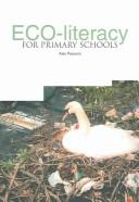 Eco-literacy for primary schools by Peacock, Alan.