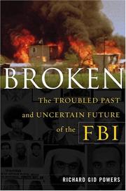 Cover of: Broken: The Troubled Past and Uncertain Future of the FBI