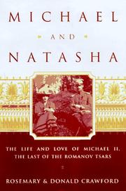 Cover of: Michael and Natasha: the life and love of Michael II, the last of the Romanov tsars