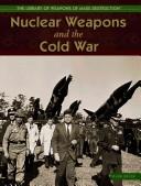 Cover of: Nuclear weapons and the Cold war