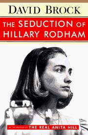 The seduction of Hillary Rodham by Brock, David