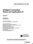 Cover of: Intelligent computing: theory and applications III : 28-29 March, 2005, Orlando, Florida, USA