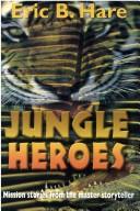 Cover of: Jungle heroes and other stories