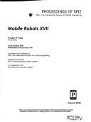 Cover of: Mobile robots XVII: 26-28 October, 2004, Philadelphia, Pennsylvania, USA