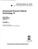 Cover of: Unmanned ground vehicle technology VI: 13-15 April, 2004, Orlando, Florida, USA