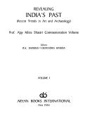 Cover of: Revealing India's past: recent trends in art and archaeology : Prof. Ajay Mitra Shastri commemoration volume