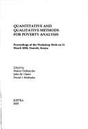 Cover of: Quantitative and qualitative methods for poverty analysis: proceedings of the workshop held on 11 March 2004, Nairobi, Kenya