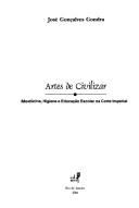 Cover of: Artes de civilizar by José Gonçalves Gondra