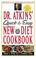 Cover of: Dr. Atkins' quick and easy new diet cookbook