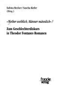 Cover of: "Weiber weiblich, Männer männlich"?: zum Geschlechterdiskurs in Theodor Fontanes Romanen