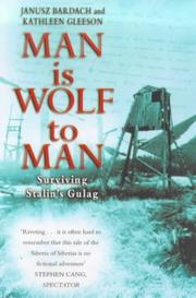 Man is wolf to man : surviving Stalin's gulag