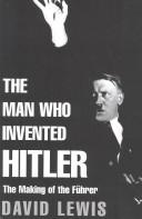 Cover of: The man who invented Hitler