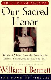 Cover of: Our sacred honor: words of advice from the Founders in stories, letters, poems, and speeches