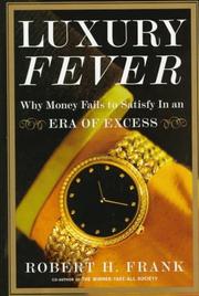 Cover of: Luxury fever: why money fails to satisfy in an era of excess