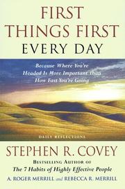 Cover of: First things first every day: because where you're headed is more important than how fast you're going