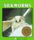 Cover of: Silkworms