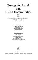 Cover of: Energy for rural and island communities, II: proceedings of the second international conference, held at Inverness, Scotland, 1-4 September, 1981