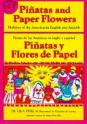 Cover of: Piñatas and paper flowers: holidays of the Americas in English and Spanish = Piñatas y flores de papel : fiestas de las Americás en inglés y español