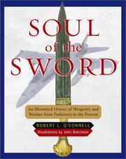 Cover of: Soul of the sword: an illustrated history of weaponry and warfare from prehistory to the present
