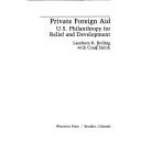 Cover of: Private foreign aid: U.S. philanthropy for relief and development