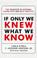 Cover of: If only we knew what we know