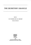 Cover of: The Secretory granule by edited by A.M. Poisner and J.M. Trifaró.