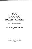 You can go home again by Nora Johnson
