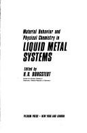 Material behaviour and physical chemistry in liquid metal systems