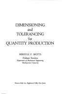 Dimensioning and tolerancing for quantity production by Merhyle Franklin Spotts